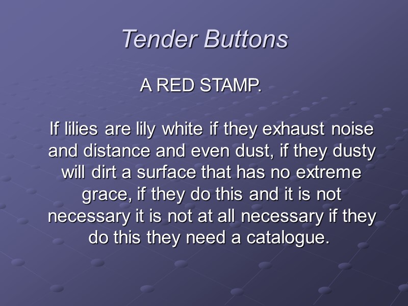 Tender Buttons A RED STAMP.   If lilies are lily white if they